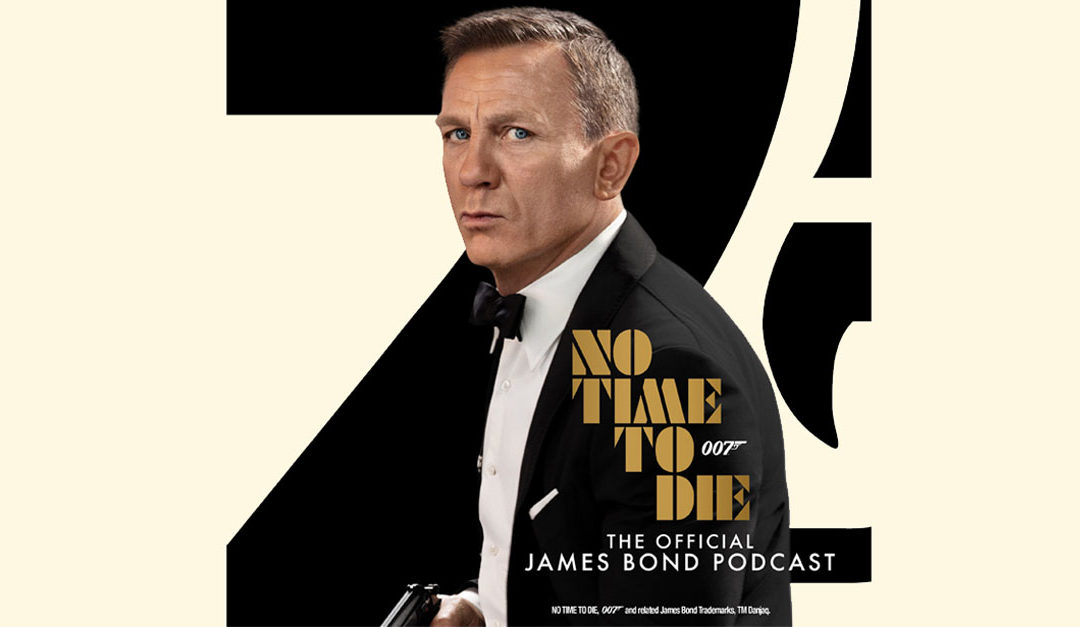 No Time To Die – the official James Bond podcast available from September 9