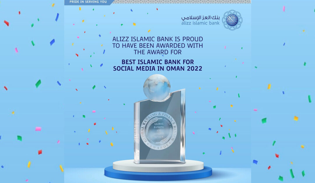 Alizz Islamic Bank wins award for the Sultanate’s Best Islamic Bank on social media