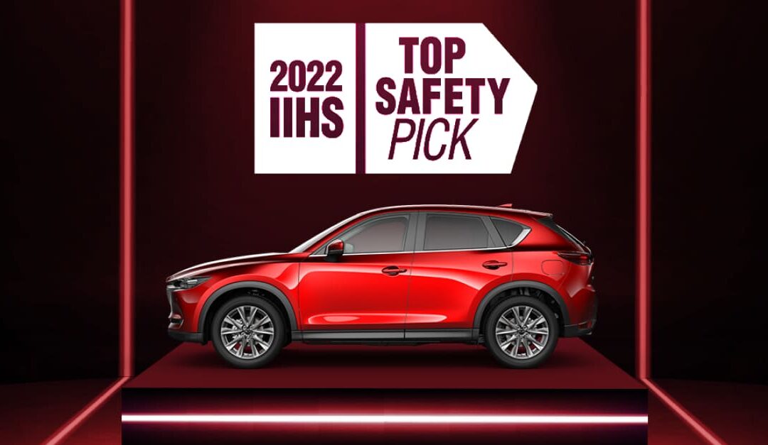 5 Mazda models won 2022 Top Safety Pick and Top Safety Pick+ Awards from IIHS