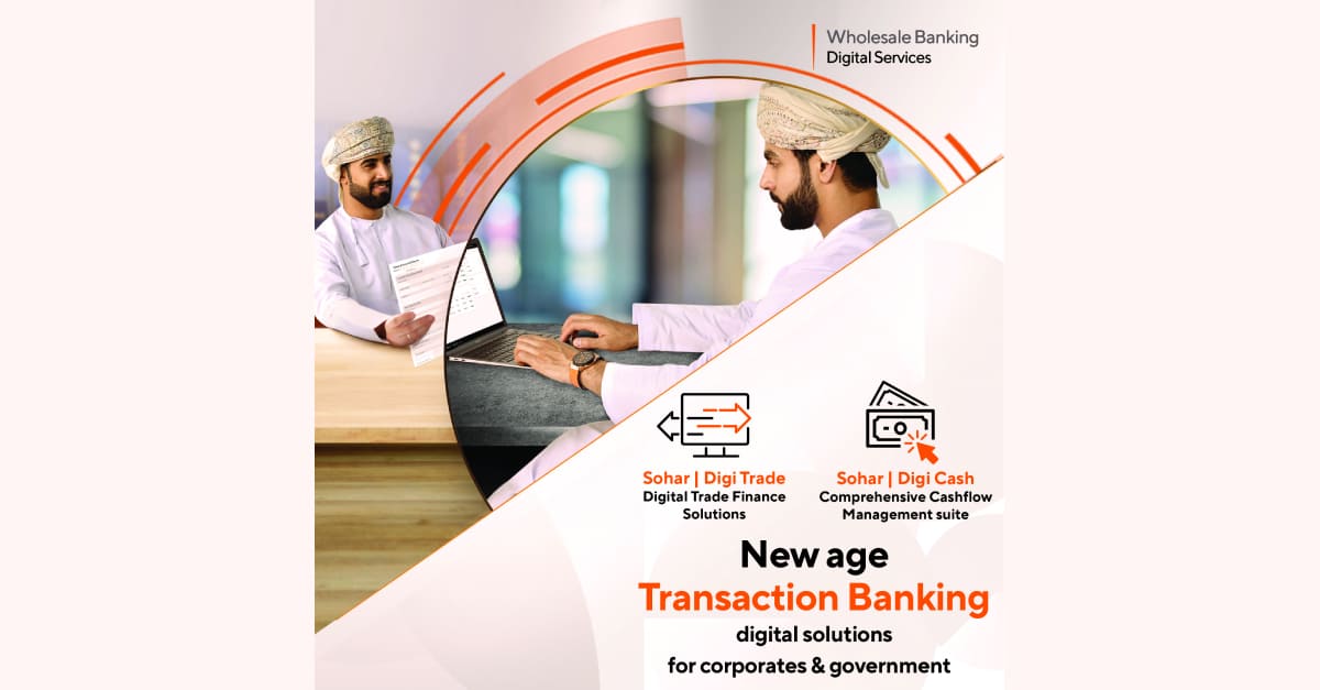 Sohar International’s unified transaction banking platform featuring DigiCash® and DigiTrade®
