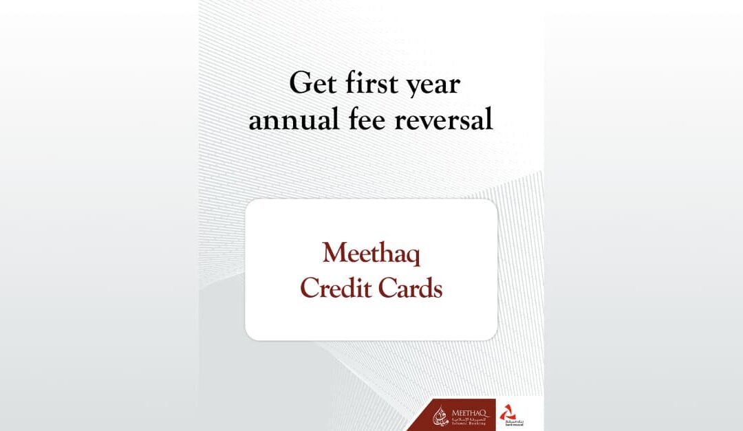 Meethaq Islamic Banking launches special offer for credit cards holders