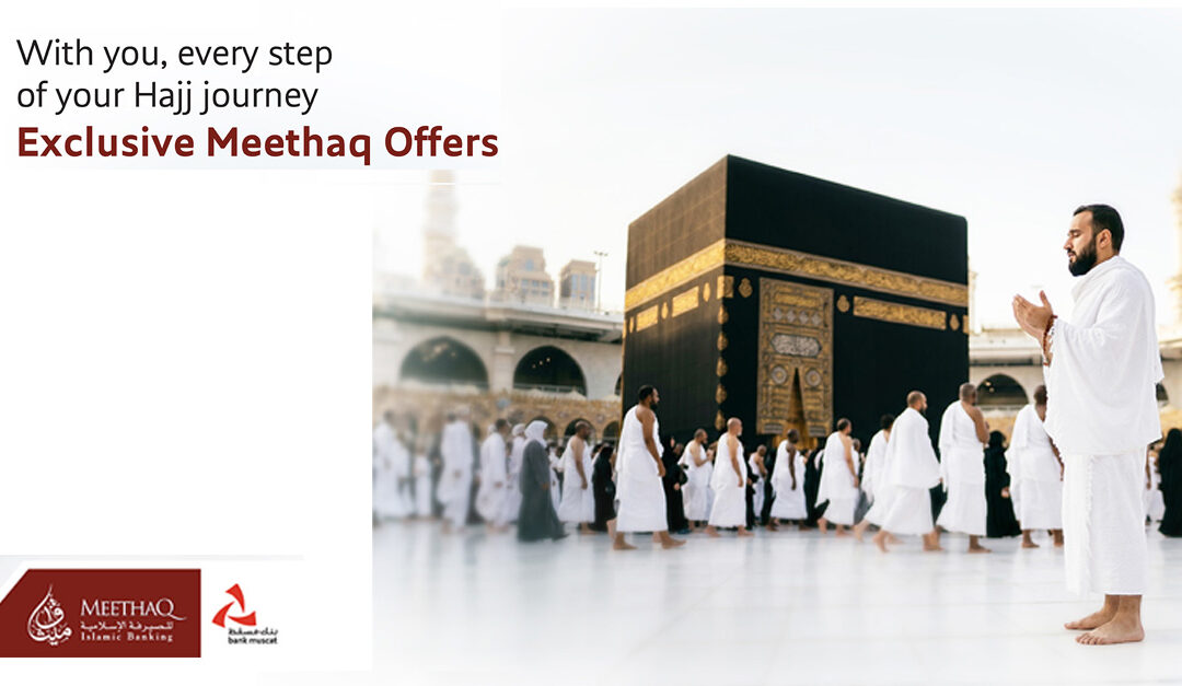 Meethaq Islamic banking launches exclusive offers to support customers on their hajj journey