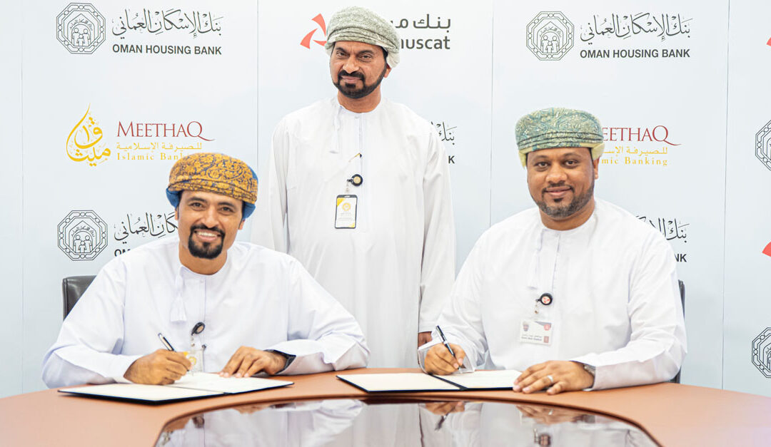 Meethaq Islamic Banking partners with Oman Housing Bank to offer sharia-compliant home financing